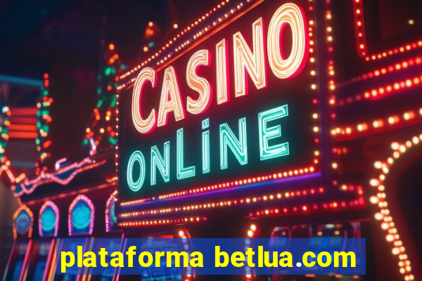 plataforma betlua.com